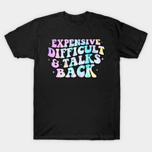 Expensive Difficult And Talks Back Mothers Day Mom tie dye T-Shirt